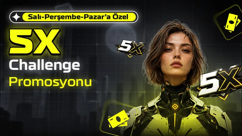 5X Challenge promosyonu — Salı, Perşembe, Pazar