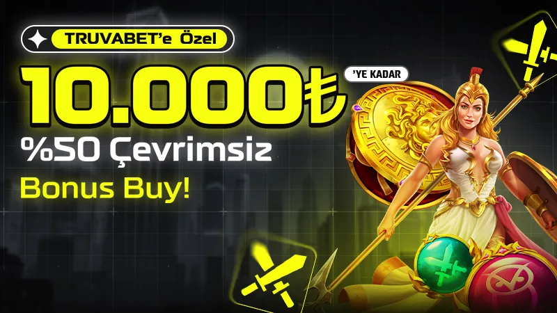 10.000₺'ye kadar %50 çevrimsiz Bonus Buy