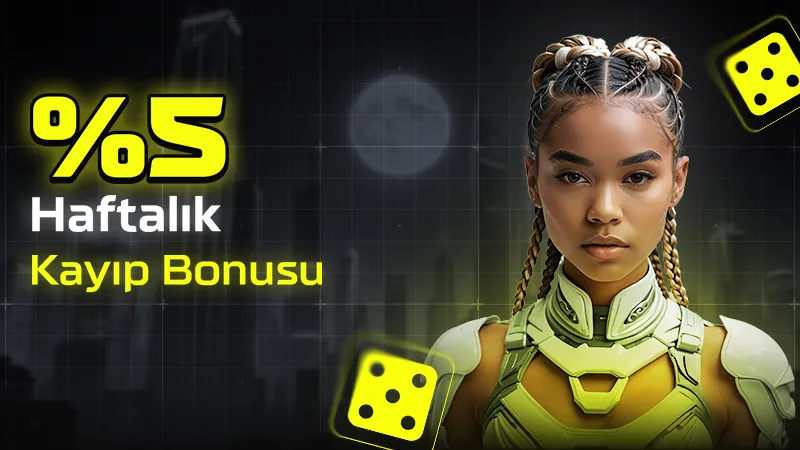 %5 haftalık kayıp bonusu
