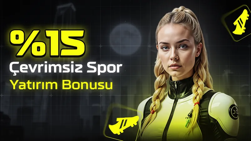 %15 çevrimsiz spor yatırım bonusu